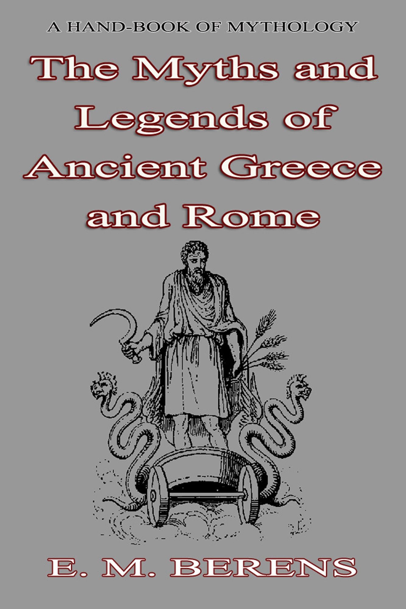 Myths and Legends: of Ancient Greece and Rome