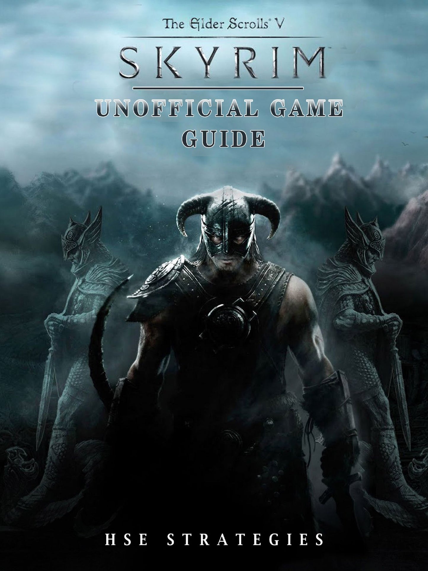 Elder Scrolls V Skyrim Unofficial Game Guide: Beat Opponents & Get Tons of Weapons!