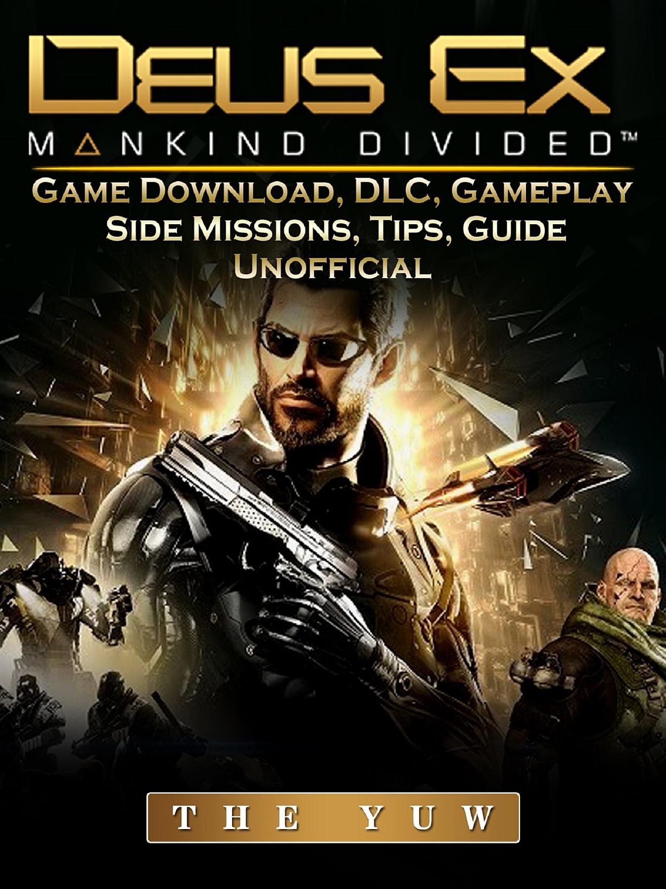 Deus Ex Mankind Game Download, DLC, Gameplay, Side Missions, Tips, Guide Unofficial