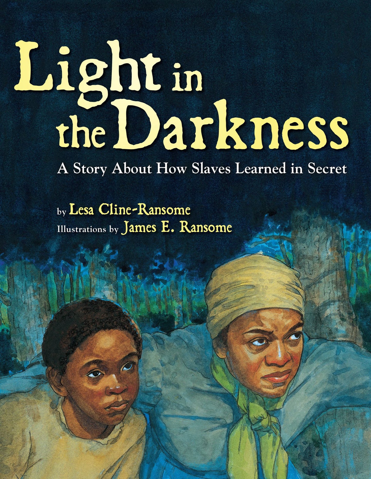 Light in the Darkness: A Story about How Slaves Learned in Secret