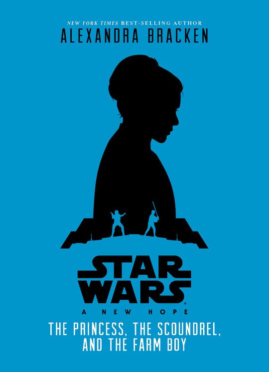 Star Wars: A New Hope the Princess, the Scoundrel, and the Farm Boy