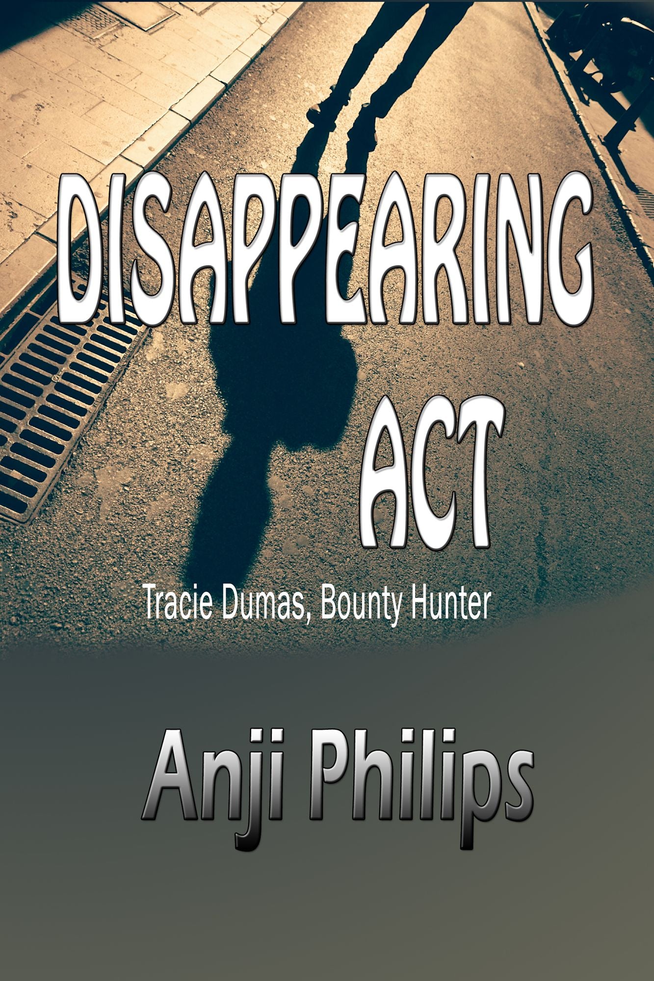 Disappearing Act: Book 2 of "Tracie Dumas, Bounty Hunter"