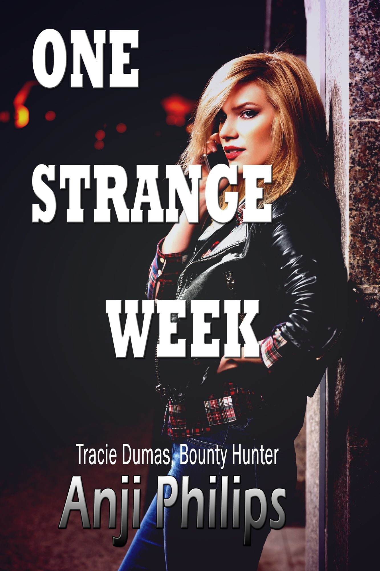 One Strange Week: Book 4 of "Tracie Dumas, Bounty Hunter"