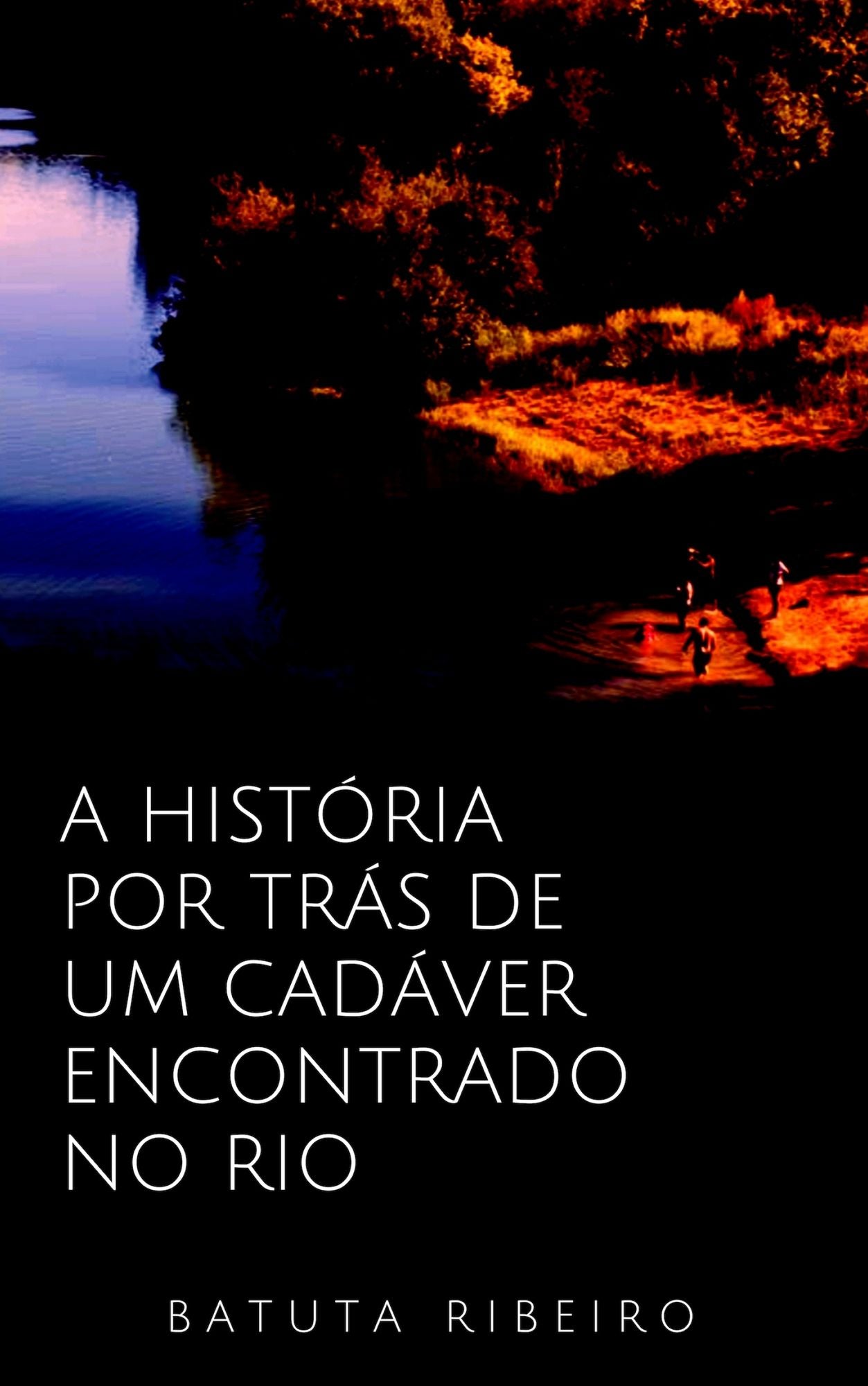 A história por trás de um cadáver encontrado em um rio