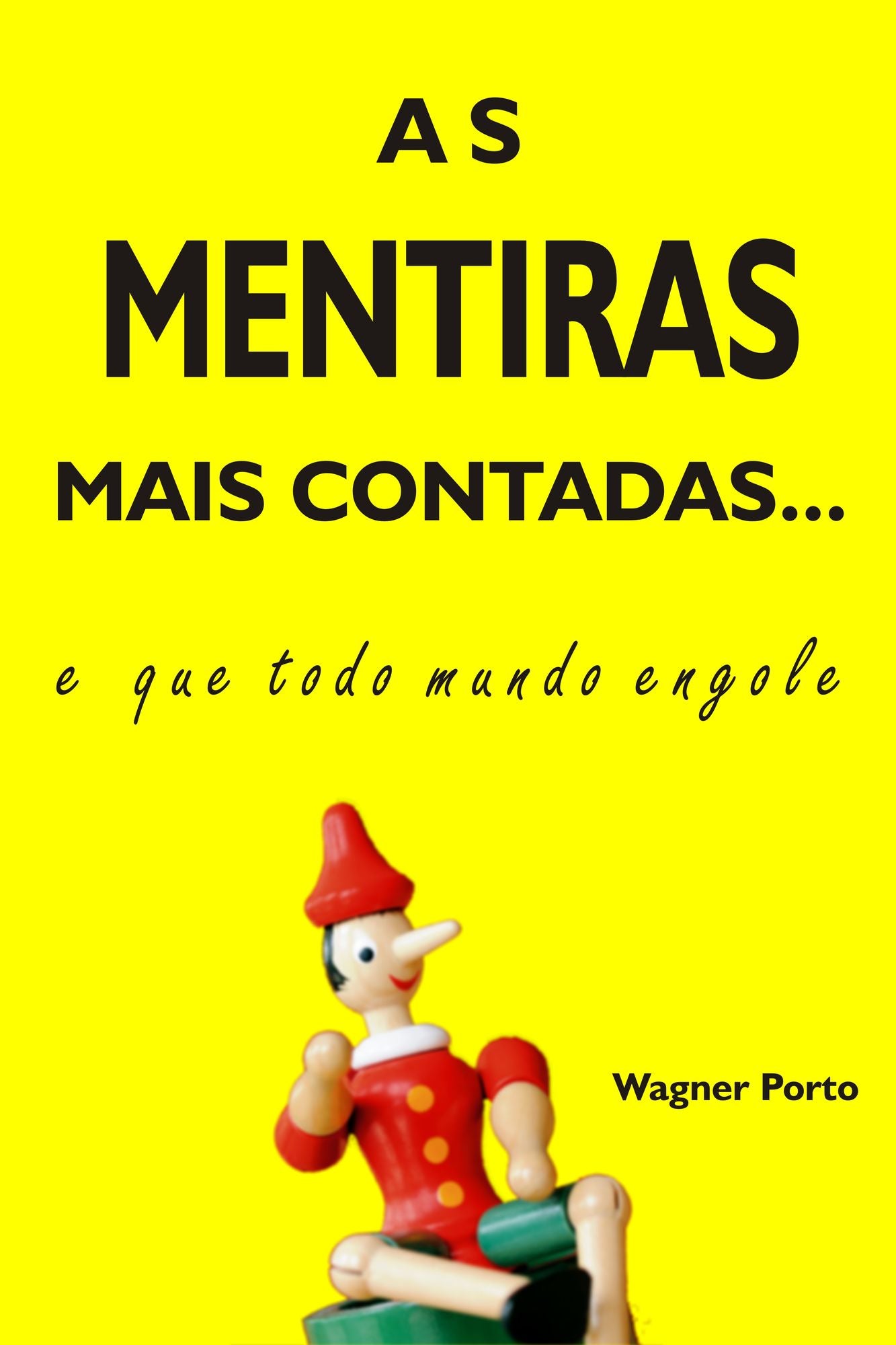 As mentiras mais contadas: E que todo mundo engole