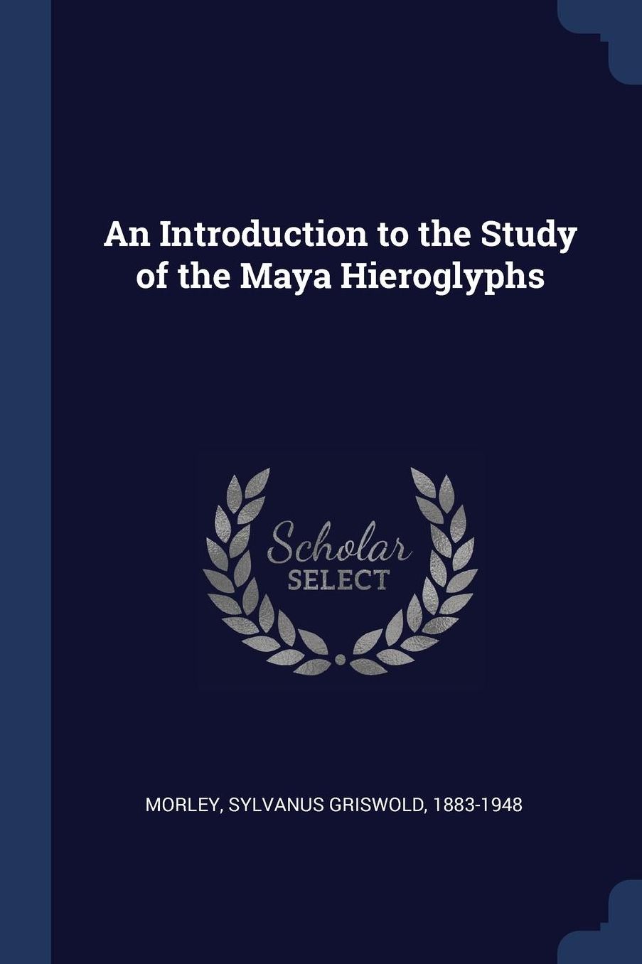 An Introduction to the Study of the Maya Hieroglyphs
