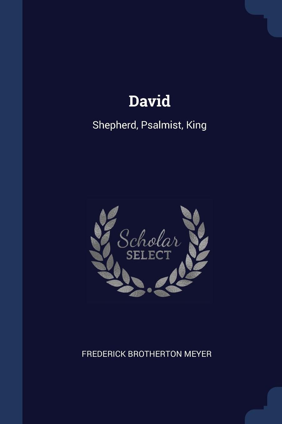 David: Shepherd, Psalmist, King