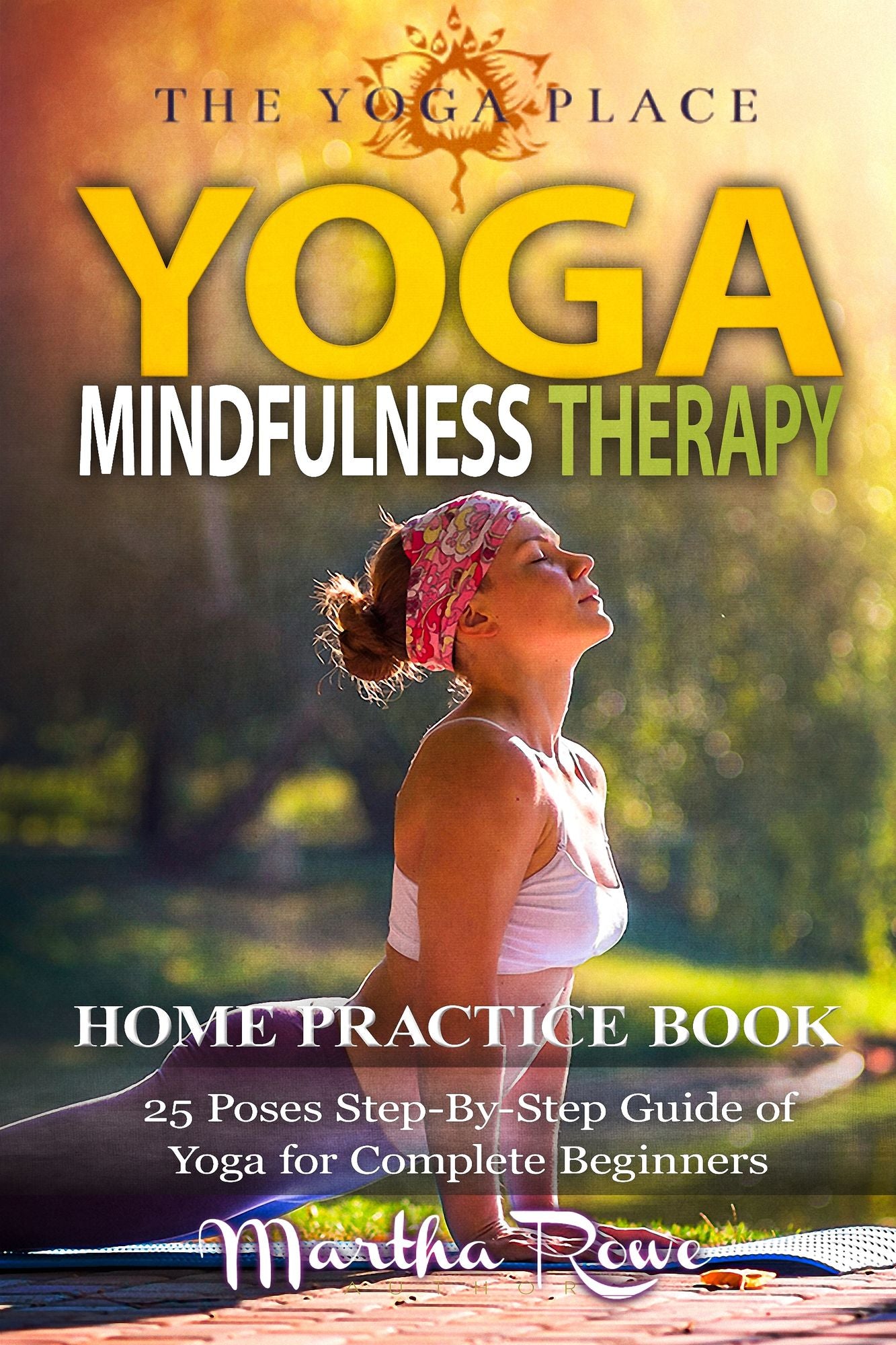 Yoga for Complete Beginners: Mindfulness Therapy: How to Lose Weight Fast, Healthy Living, Intermittent Fasting, Teaching Yoga, Benefits of Yoga