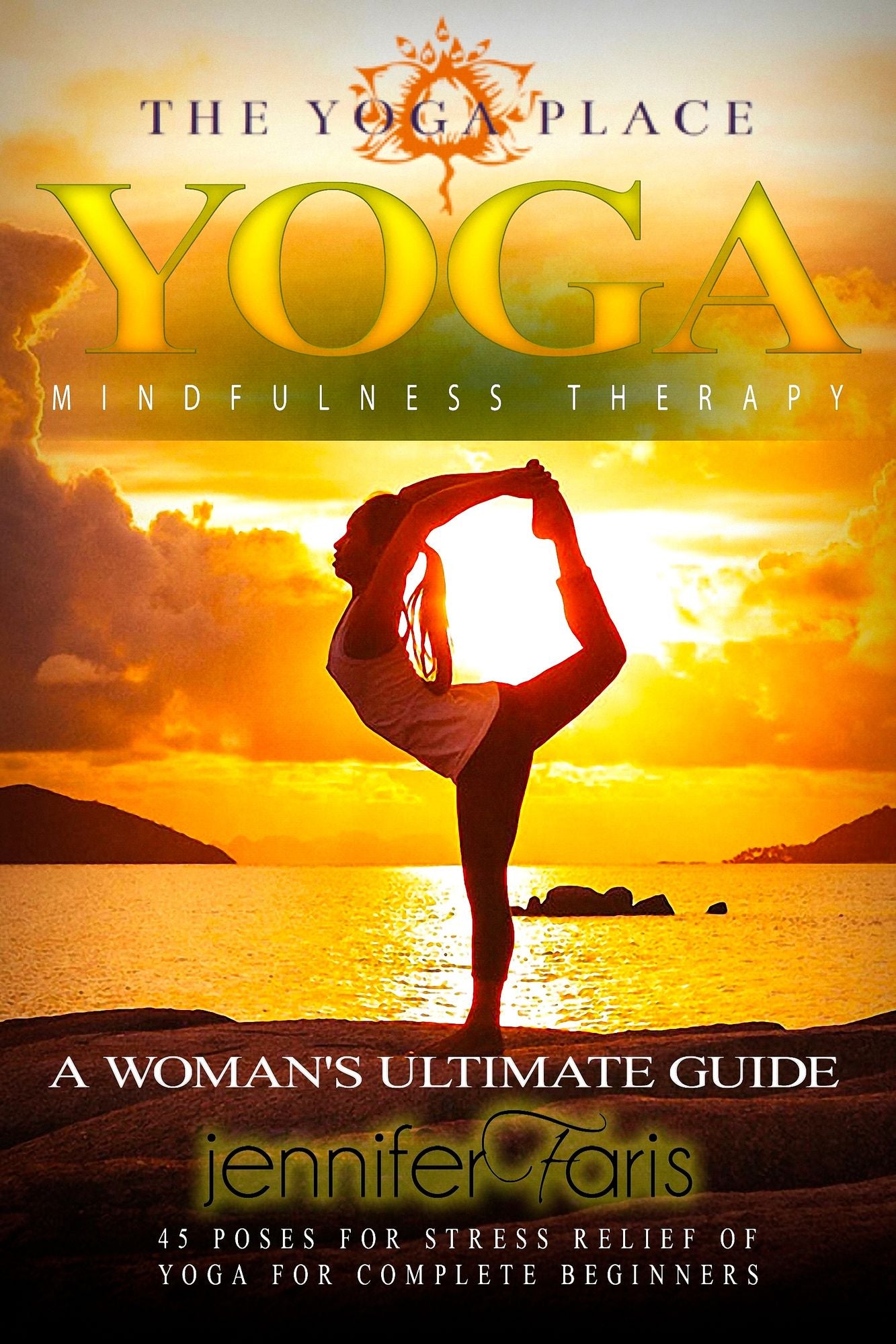 Yoga for Woman: Mindfulness Therapy: 50 Poses for Stress Relief of Yoga for Complete Beginners: Healthy Living, Meditation, Yoga Sutras, Asana Yoga, Anxiety