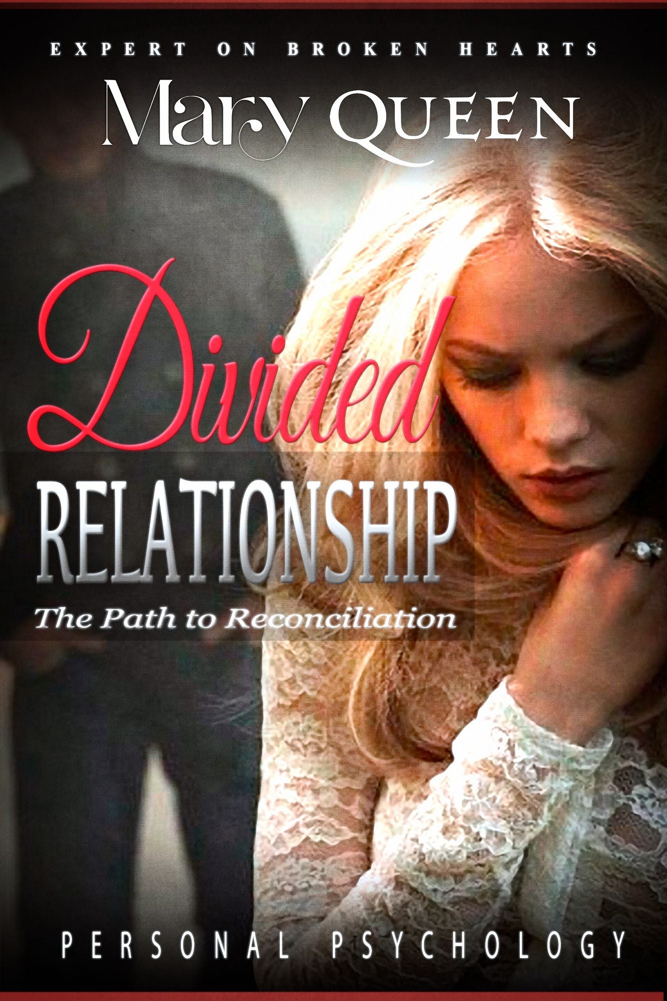 Divided Relationships: The Path to Reconciliation: Codependent No More, How to Be Happy, Feeling Good, Self Esteem, Mental Health