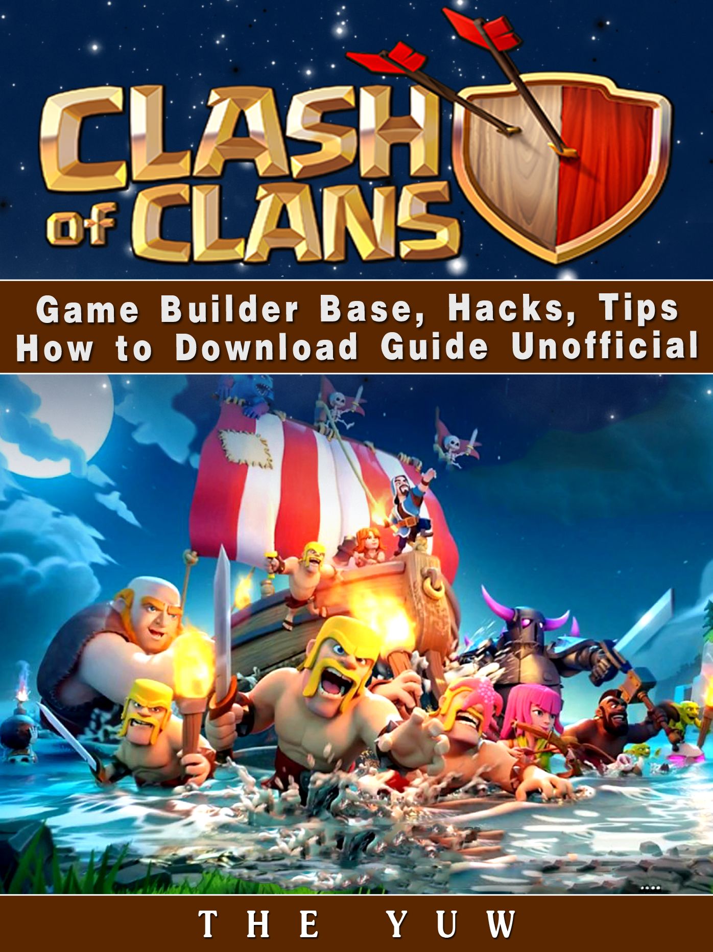 Clash of Clans Game Builder Base, Hacks, Tips How to Download Guide Unofficial: Beat your Opponents & the Game!