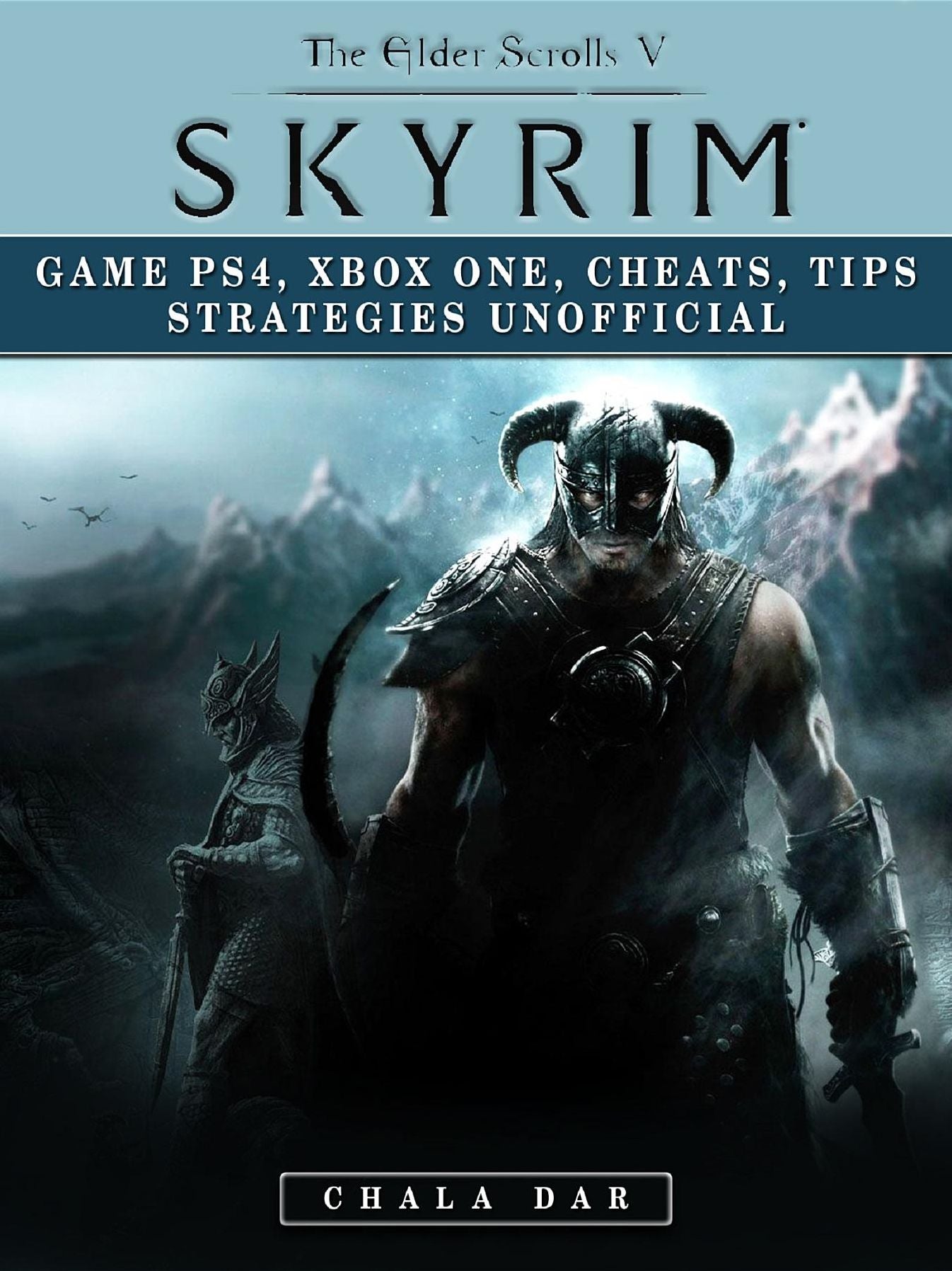 Elder Scrolls V Skyrim Game PS4, Xbox One, Cheats, Tip Strategies Unofficial