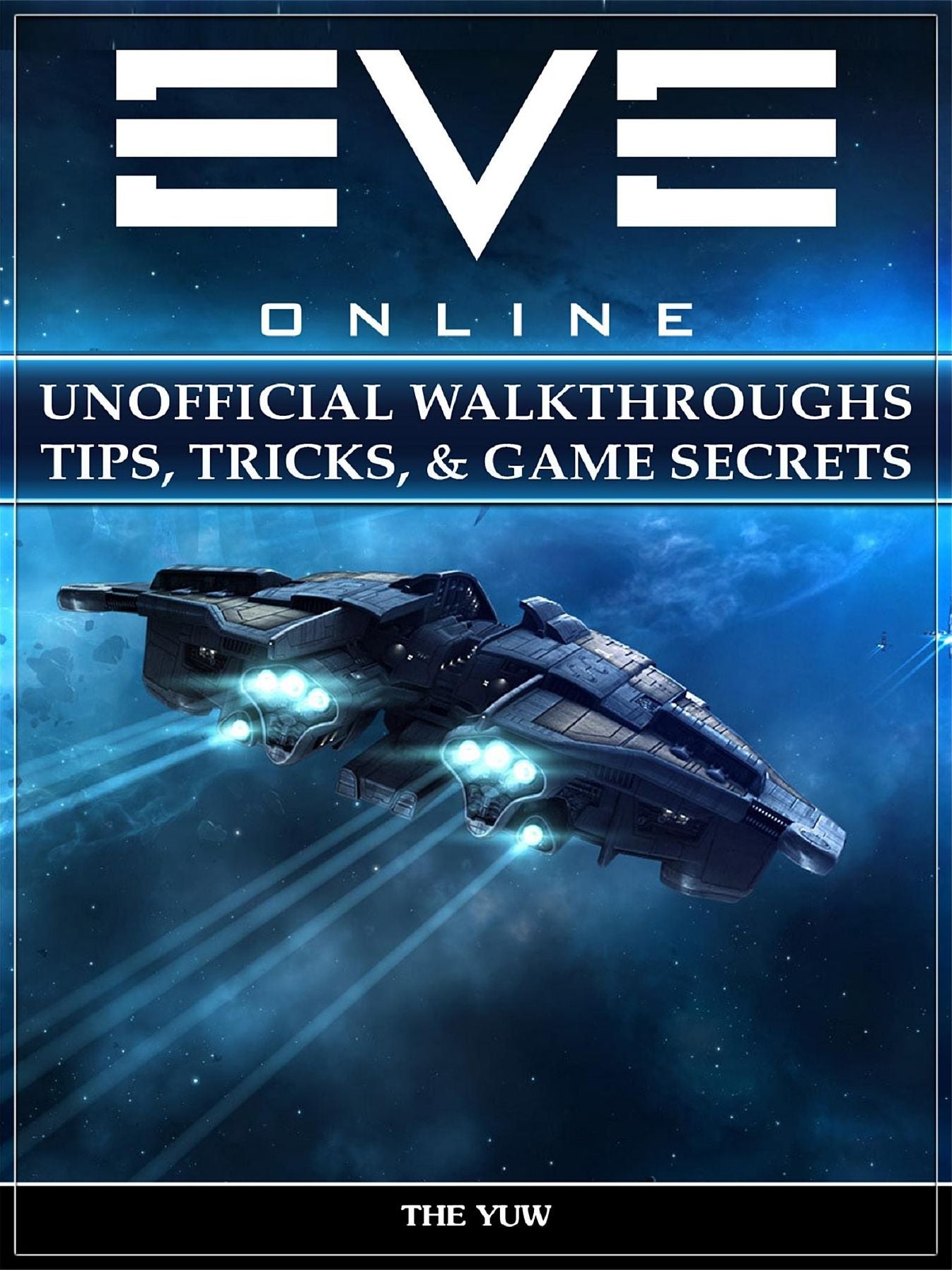 Eve Online Unofficial Walkthroughs Tips, Tricks, & Game Secrets