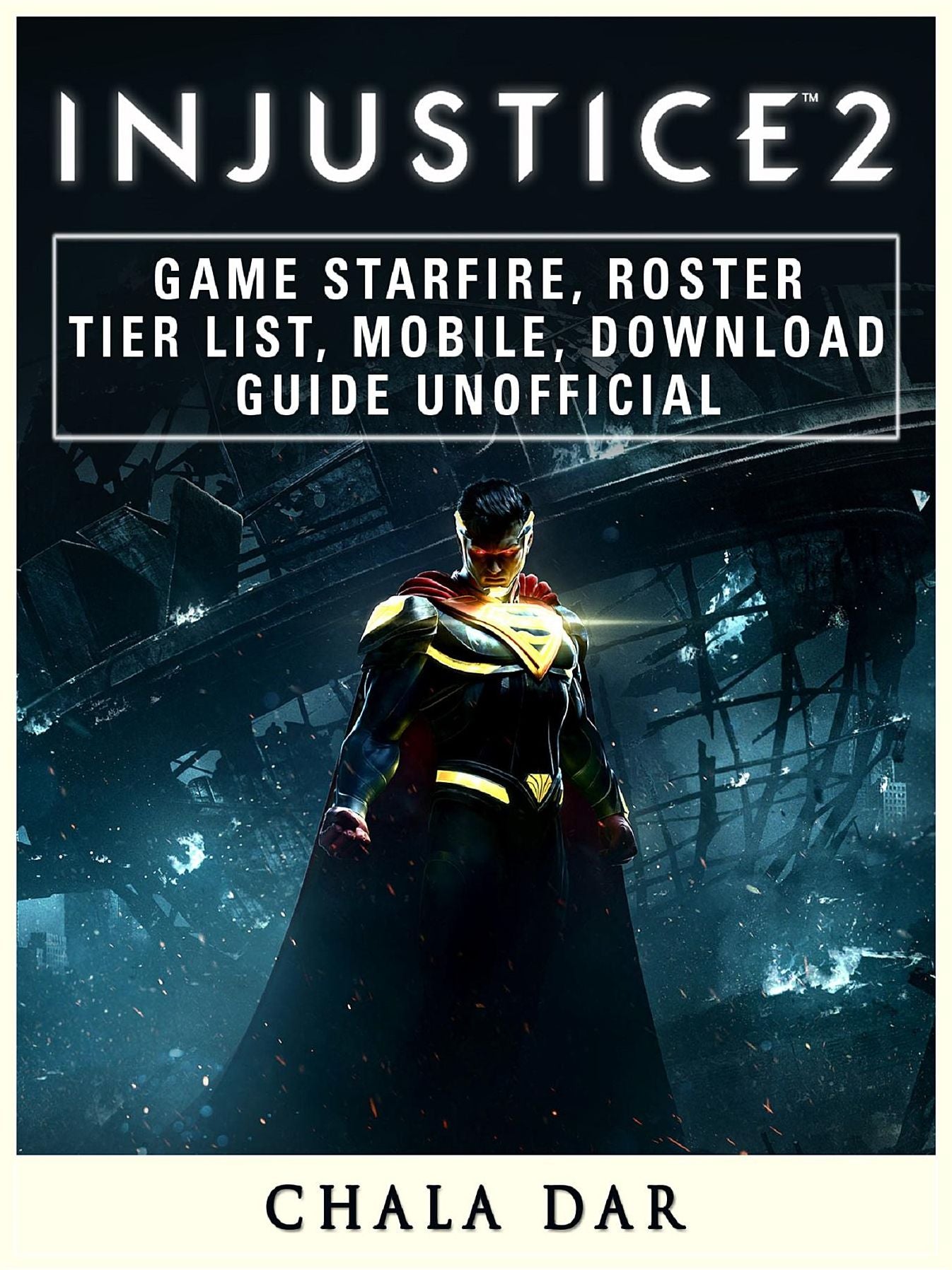 Injustice 2 Game Starfire, Roster, Tier List, Mobile, Download Guide Unofficial