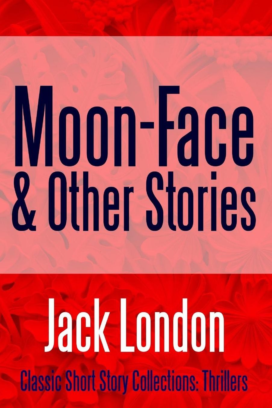 Moon-Face & Other Stories