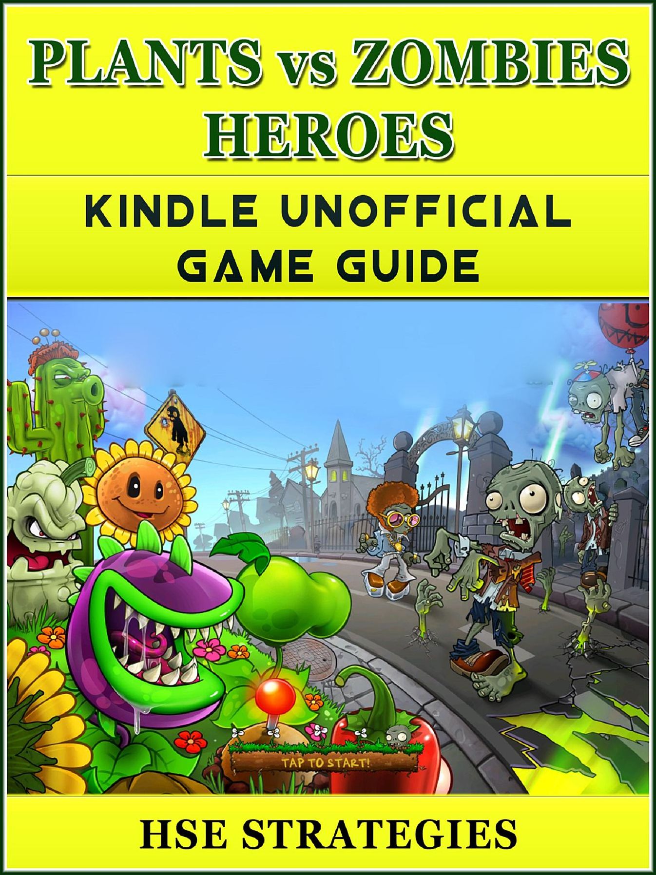Plants vs Zombies Heroes Kindle Unofficial Game Guide