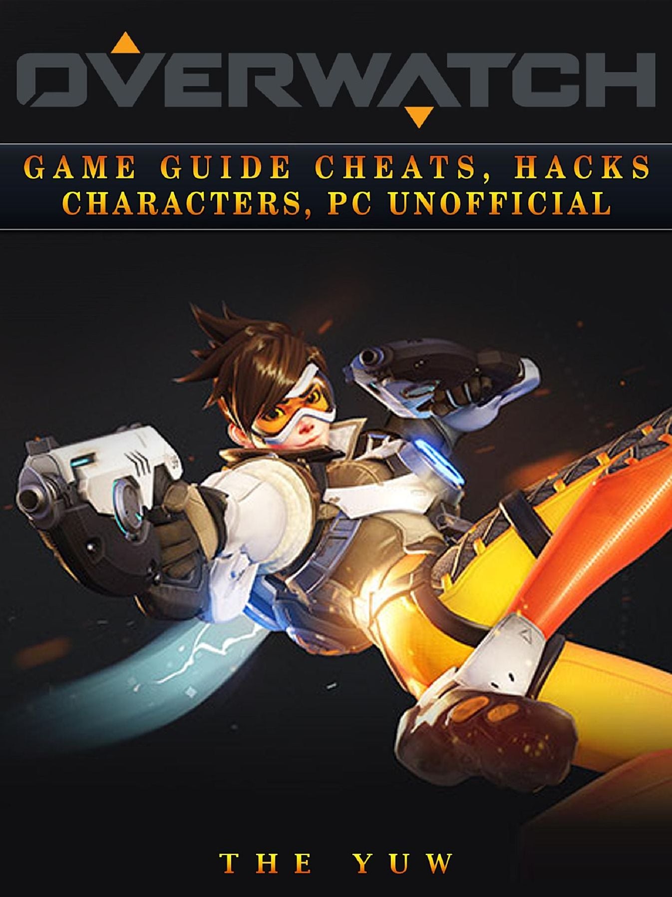 Overwatch Game Guide Cheats, Hacks, Characters, Pc Unofficial