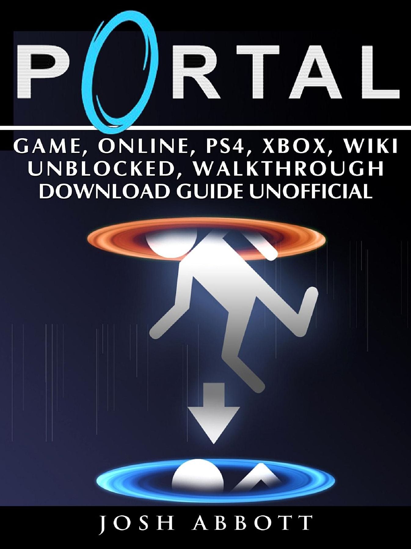 Portal Game, Online, PS4, Xbox, Wiki Unblocked, Walkthrough Download Guide Unofficial