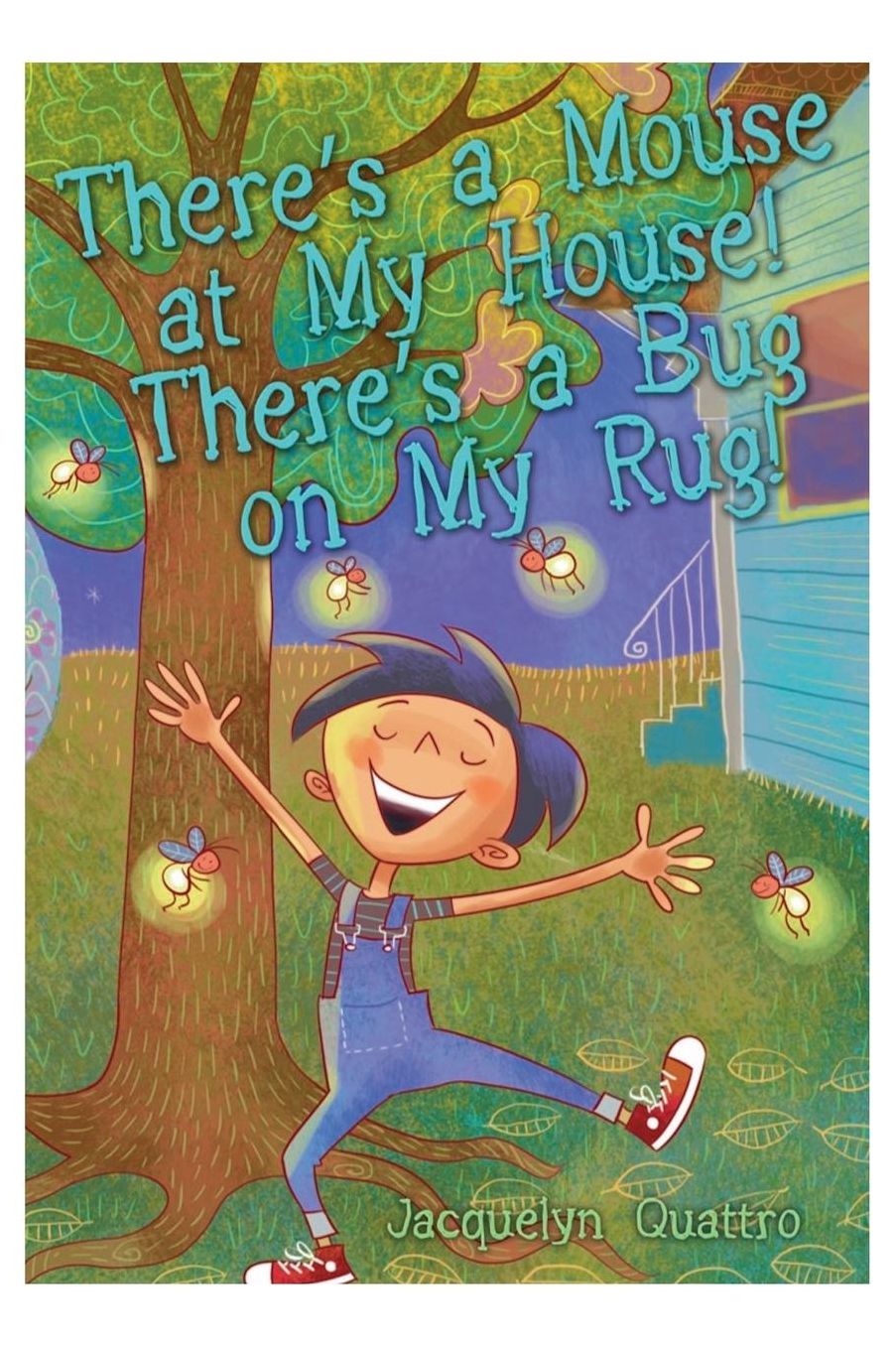 There's a Mouse at My House! There's a Bug on My Rug!
