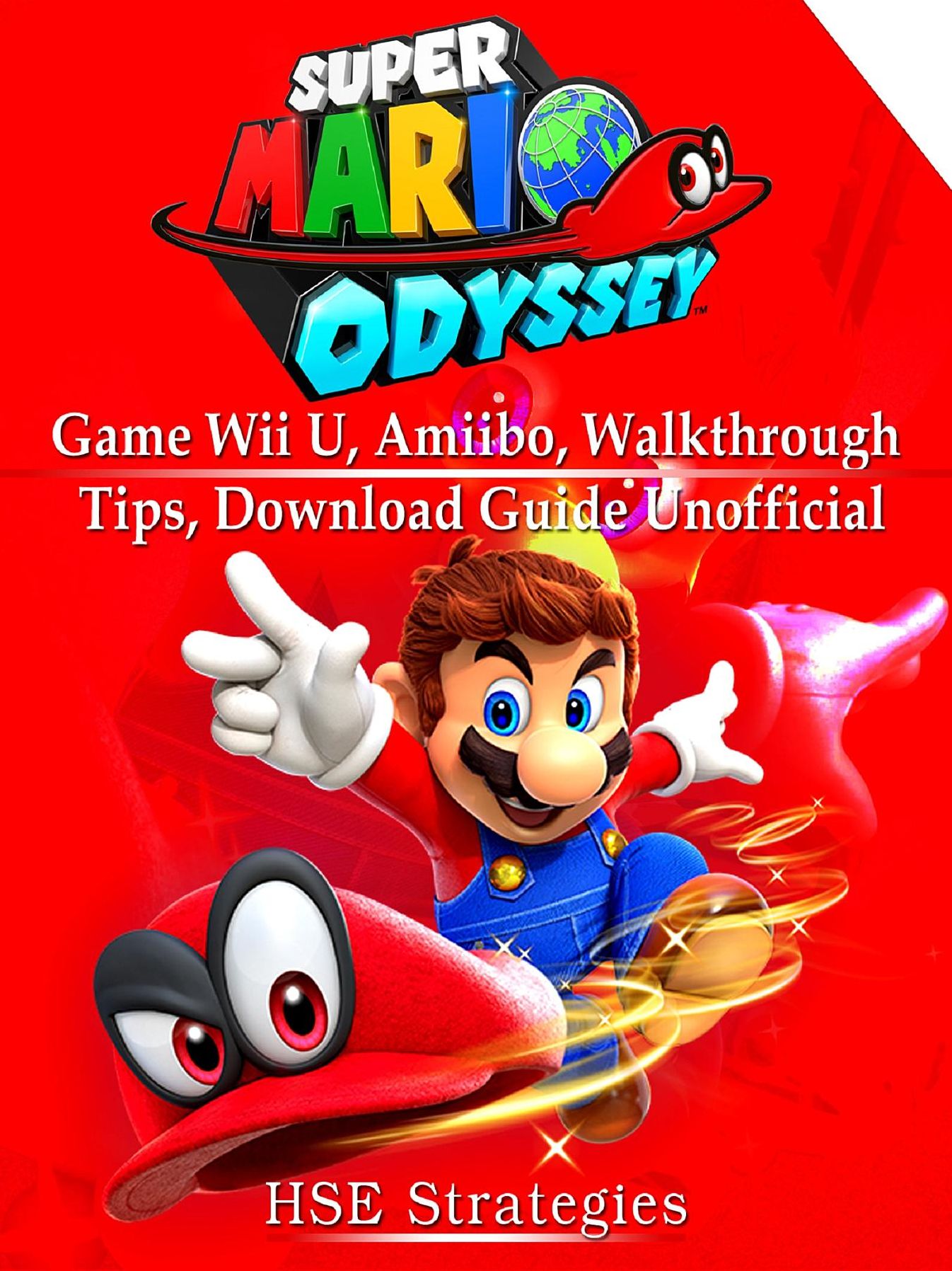 Super Mario Odyssey Game Wii U, Amiibo, Walkthrough, Tips, Download Guide Unofficial