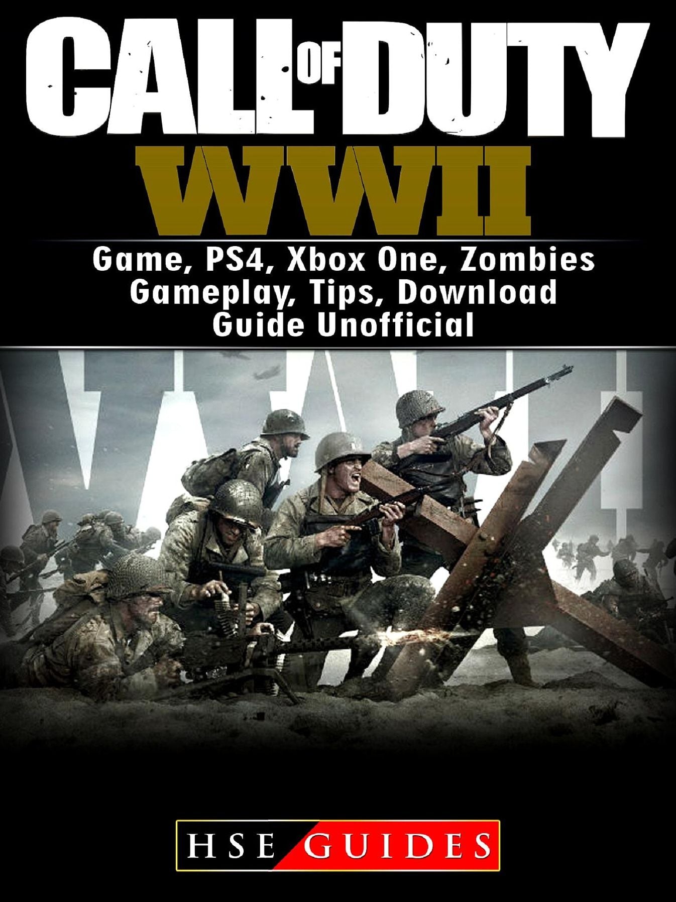 Call of Duty WWII Game, PS4, Xbox One, Zombies, Gameplay, Tips, Download Guide Unofficial