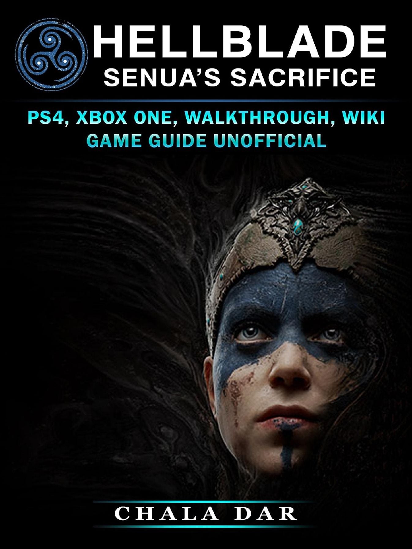 Hell Blade Senuas Sacrifice: PS4, Xbox One, Walkthrough, Wiki, Game Guide Unofficial