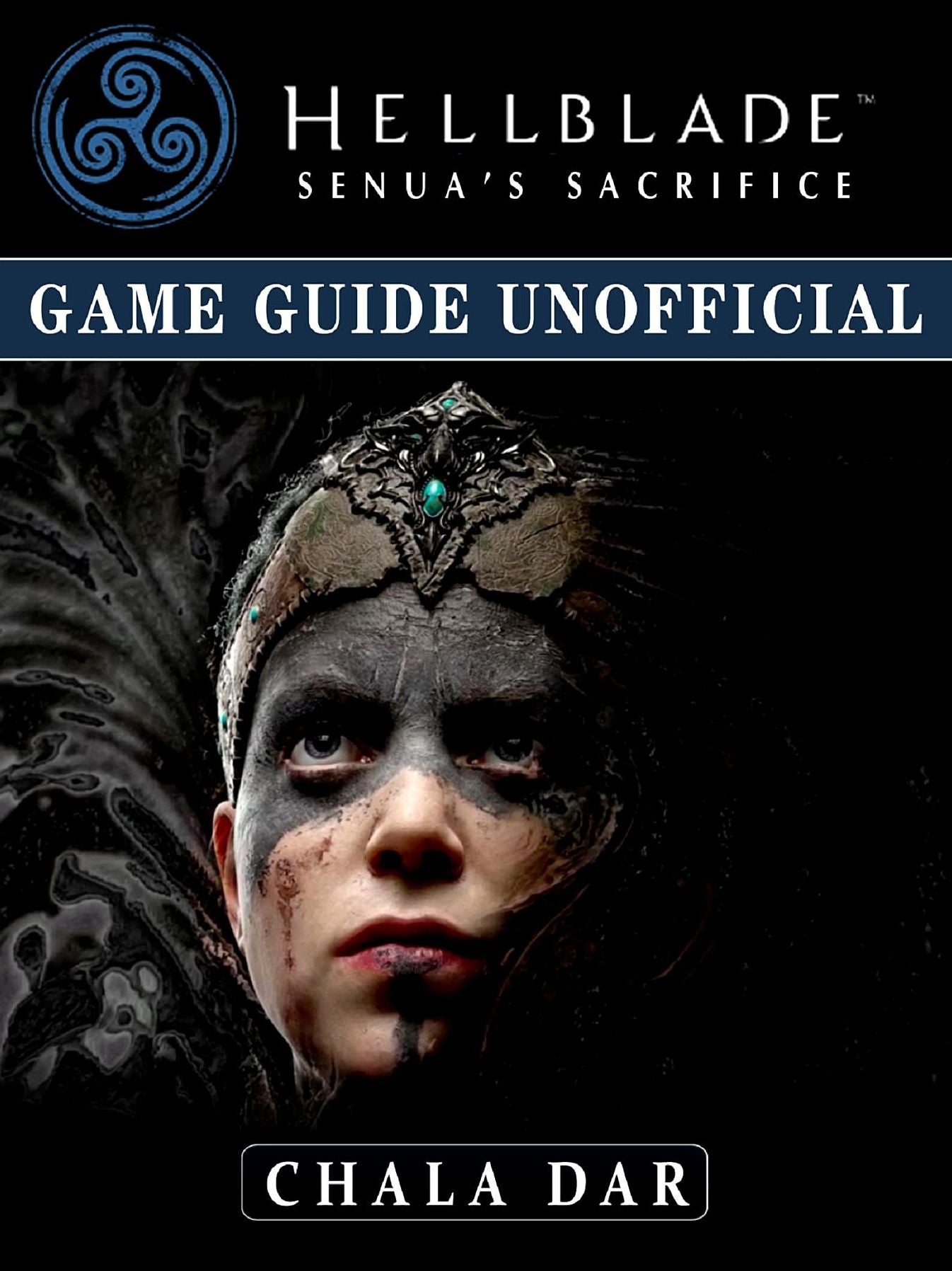 Hellblade: Senua's Sacrifice Game Guide Unofficial