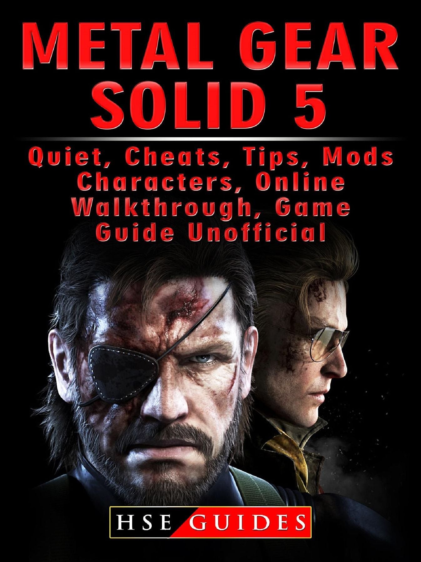Metal Gear Solid 5, Quiet, Cheats, Tips, Mods, Characters, Online, Walkthrough, Game Guide Unofficial