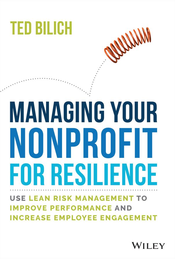 Nonprofit Resilience: Use Lean Risk Management to Improve Performance and Increase Employee Engagement