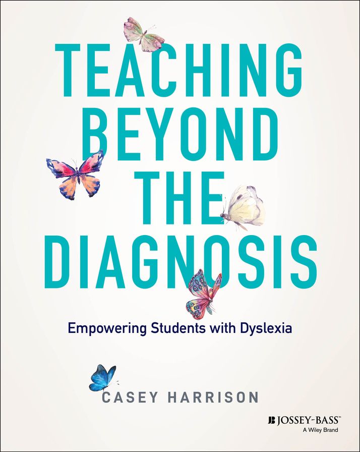 Teaching Beyond the Diagnosis: Empowering Students with Dyslexia