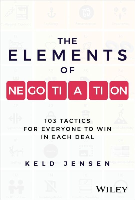 The Elements of Negotiation: 103 Tactics for Everyone to Win in Each Deal