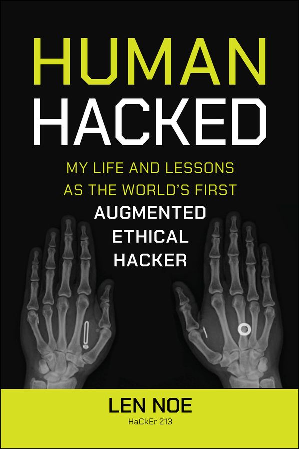 Human Hacked: My Life and Lessons as the World's First Augmented Ethical Hacker