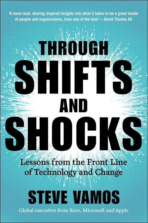 Through Shifts and Shocks: Lessons from the Front Line of Technology and Change