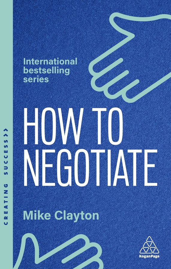 How to Negotiate: Practical and Proven Skills to Help You Strike Better Deals