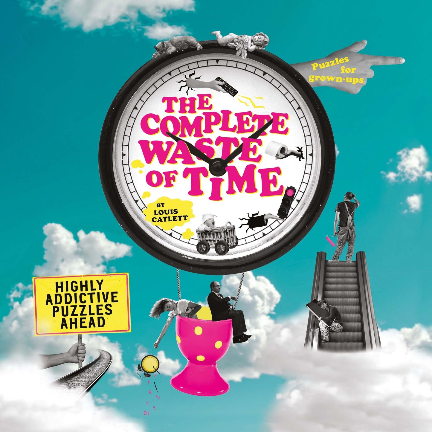 The Complete Waste of Time.: Highly Addictive Puzzles Ahead