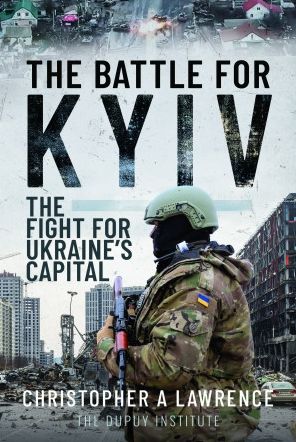 The Battle for Kyiv: The Fight for Ukraine s Capital
