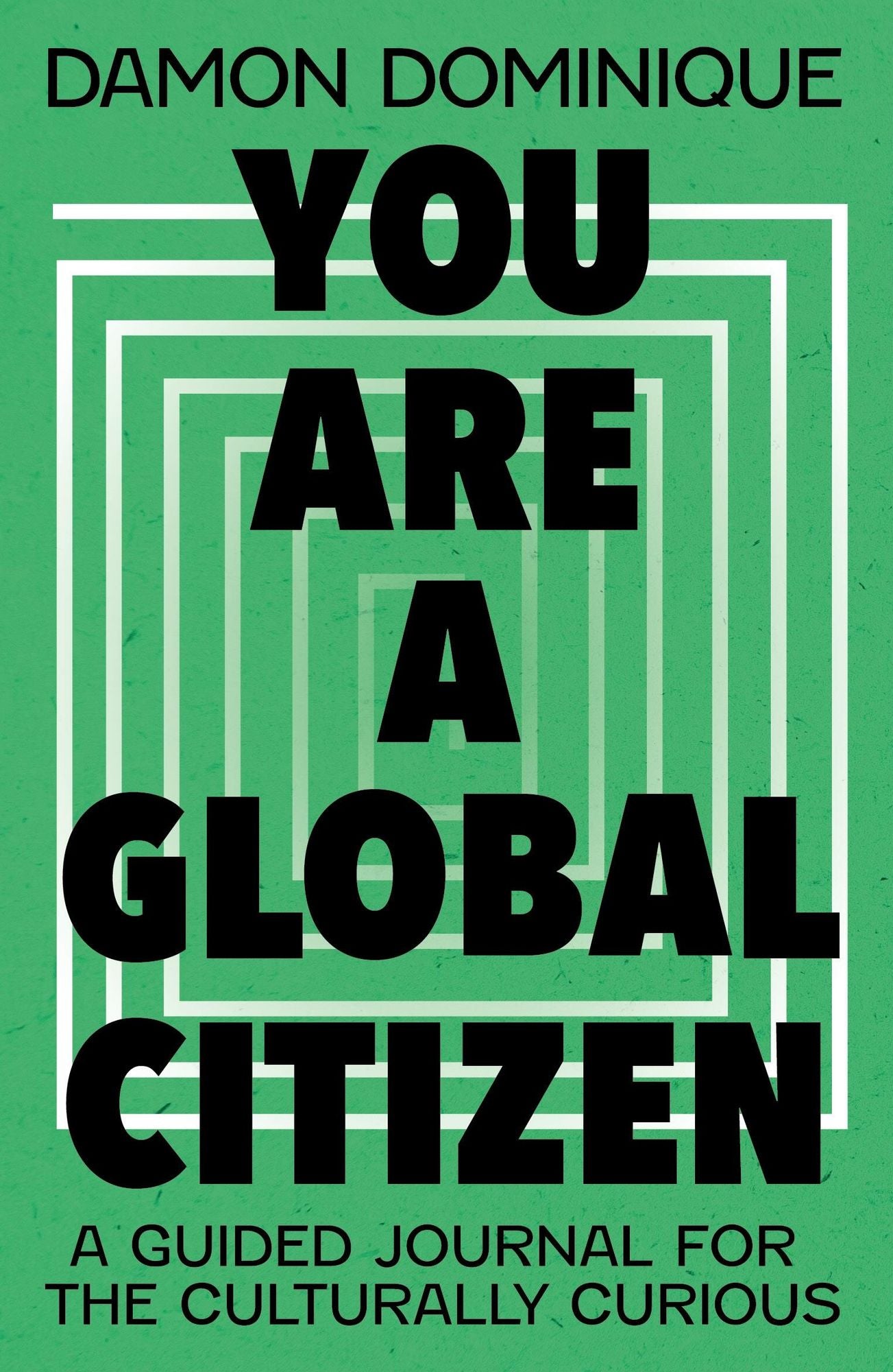You are a Global Citizen: A Guided Journal for the Culturally Curious