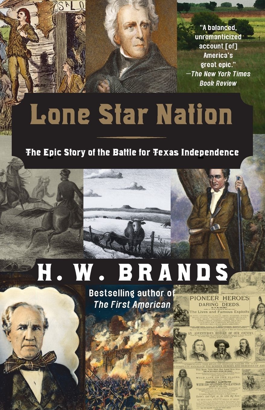 Lone Star Nation: The Epic Story of the Battle for Texas Independence