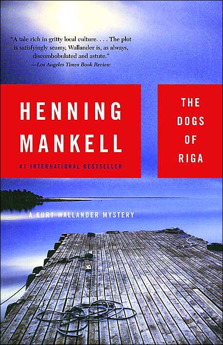 The Dogs of Riga (Kurt Wallander Series #2)
