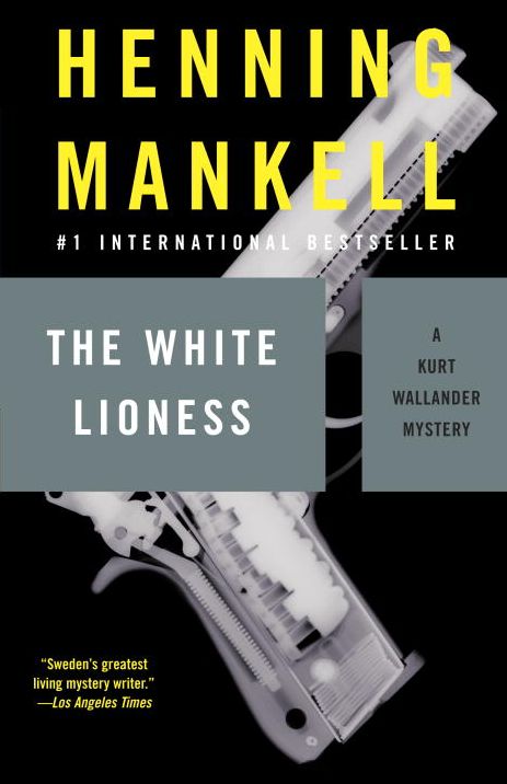 The White Lioness (Kurt Wallander Series #3)