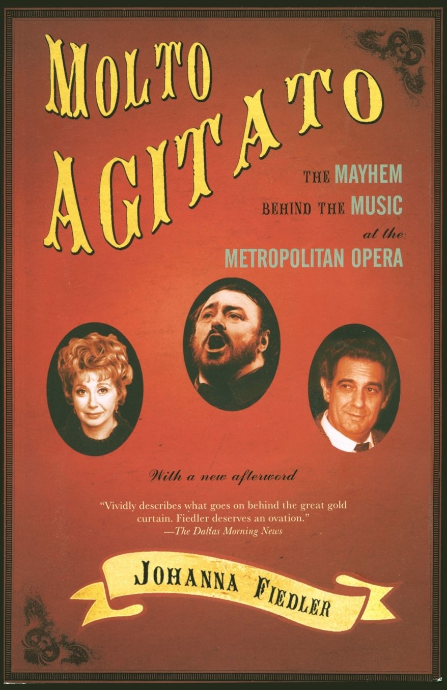 Molto Agitato: The Mayhem Behind the Music at the Metropolitan Opera