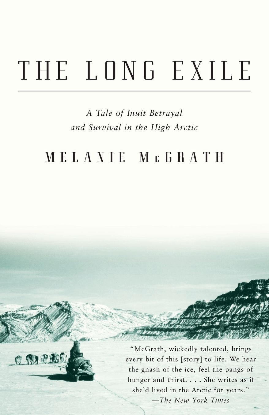 The Long Exile: A Tale of Inuit Betrayal and Survival in the High Arctic