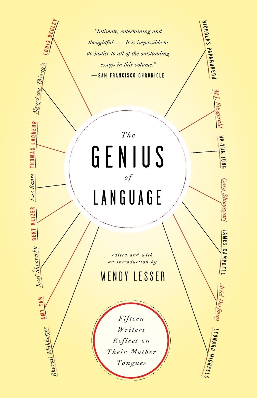 The Genius of Language: Fifteen Writers Reflect on Their Mother Tongue