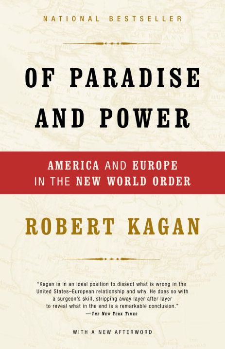 Of Paradise and Power: America and Europe in the New World Order