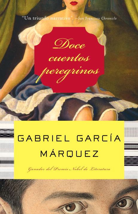 Doce cuentos peregrinos (Strange Pilgrims: 12 Stories)