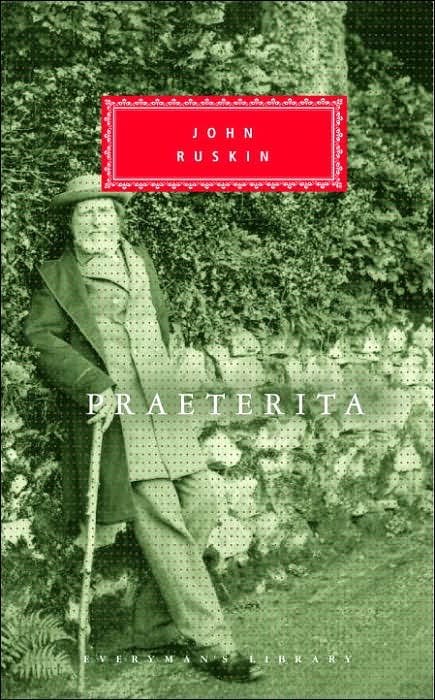 Praeterita and Dilecta (Everyman's Library Series)