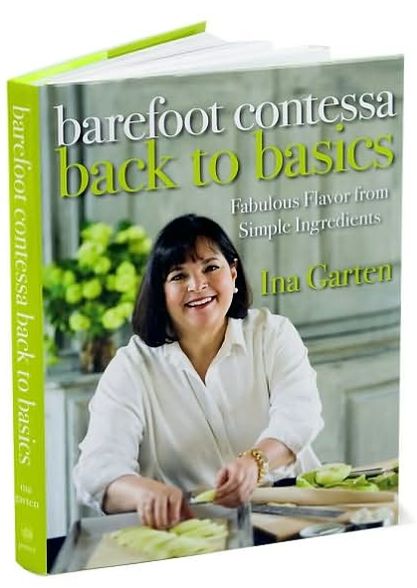Barefoot Contessa Back to Basics: How to Get Great Flavors from Simple Ingredients