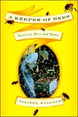 Keeper of Bees: Notes on Hive and Home