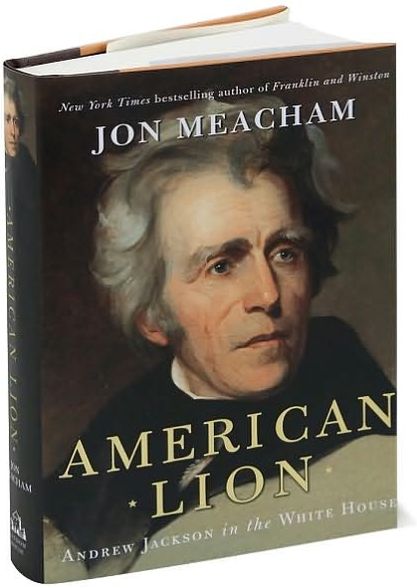 American Lion: Andrew Jackson in the White House