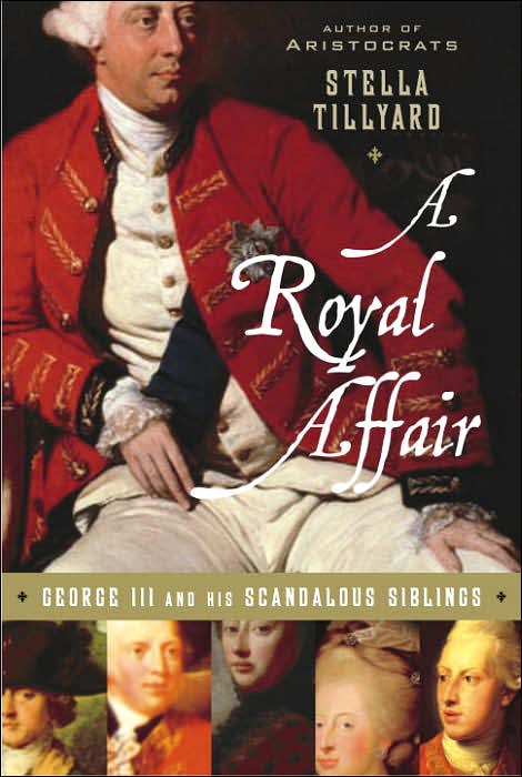 Royal Affair: George III and His Scandalous Siblings